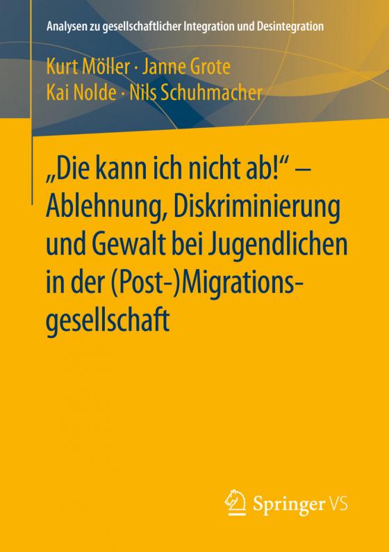 Cover-Bild "Die kann ich nicht ab!" - Ablehnung, Diskriminierung und Gewalt bei Jugendlichen in der (Post-) Migrationsgesellschaft