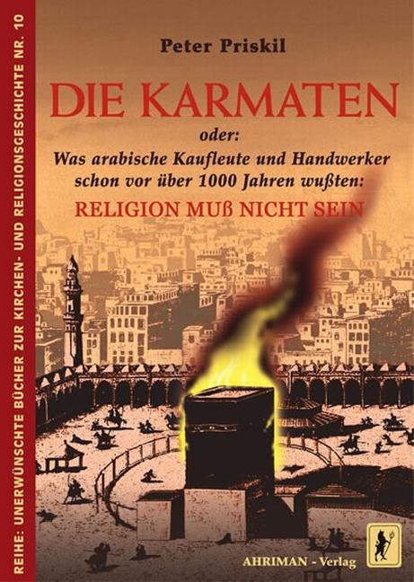 Cover-Bild Die Karmaten oder: Was arabische Kaufleute und Handwerker schon vor über 1000 Jahren wußten: Religion muss nicht sein