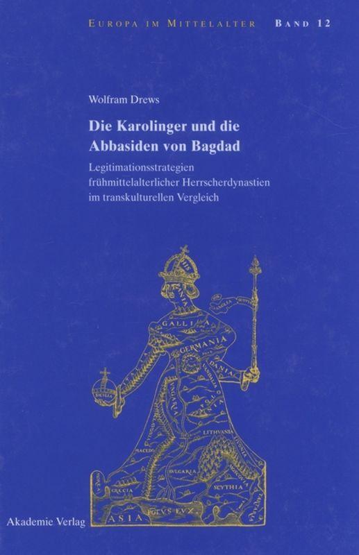 Cover-Bild Die Karolinger und die Abbasiden von Bagdad
