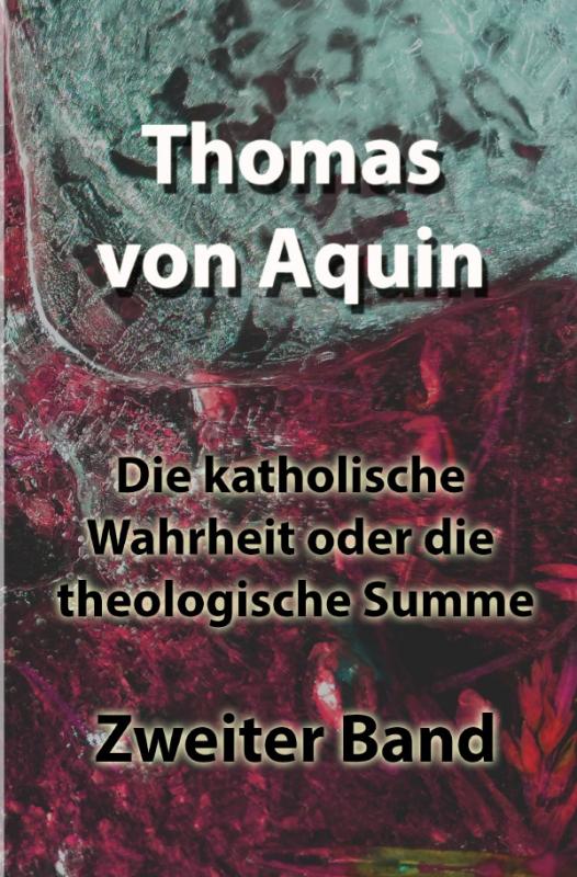 Cover-Bild Die katholische Wahrheit oder die theologische Summe