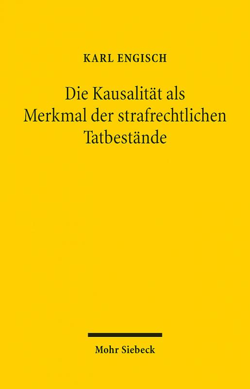 Cover-Bild Die Kausalität als Merkmal der strafrechtlichen Tatbestände