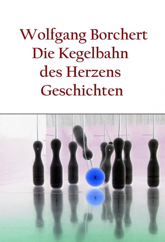 Cover-Bild Die Kegelbahn des Herzens