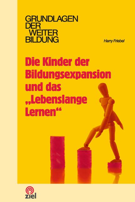 Cover-Bild Die Kinder der Bildungsexpansion und das "Lebenslange Lernen"