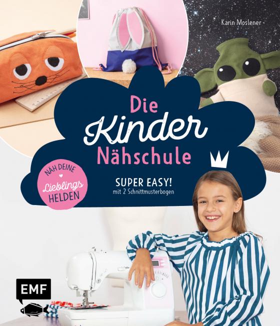 Cover-Bild Die Kinder-Nähschule – Lieblingshelden nähen