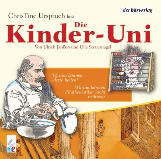 Cover-Bild Die Kinder-Uni. Warum können Mathematiker nicht rechnen? Warum können Ärzte heilen?