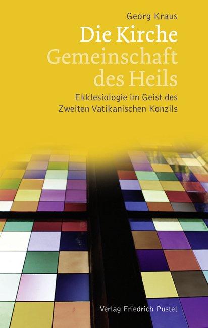 Cover-Bild Die Kirche – Gemeinschaft des Heils