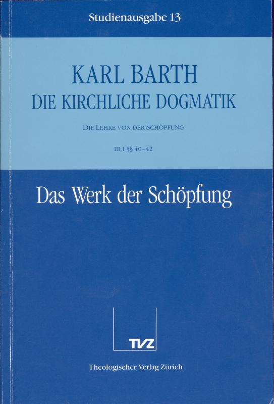 Cover-Bild Die Kirchliche Dogmatik. Studienausgabe / Karl Barth: Die Kirchliche Dogmatik. Studienausgabe