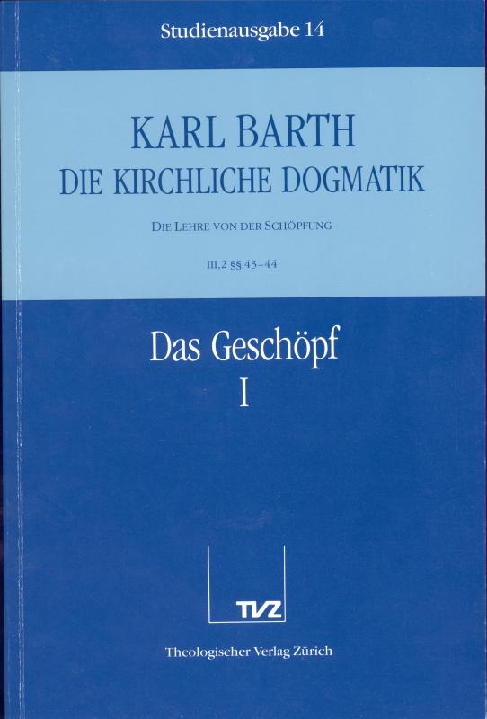 Cover-Bild Die Kirchliche Dogmatik. Studienausgabe / Karl Barth: Die Kirchliche Dogmatik. Studienausgabe