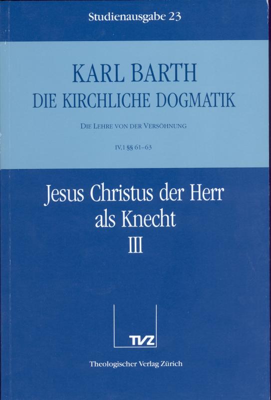 Cover-Bild Die Kirchliche Dogmatik. Studienausgabe / Karl Barth: Die Kirchliche Dogmatik. Studienausgabe