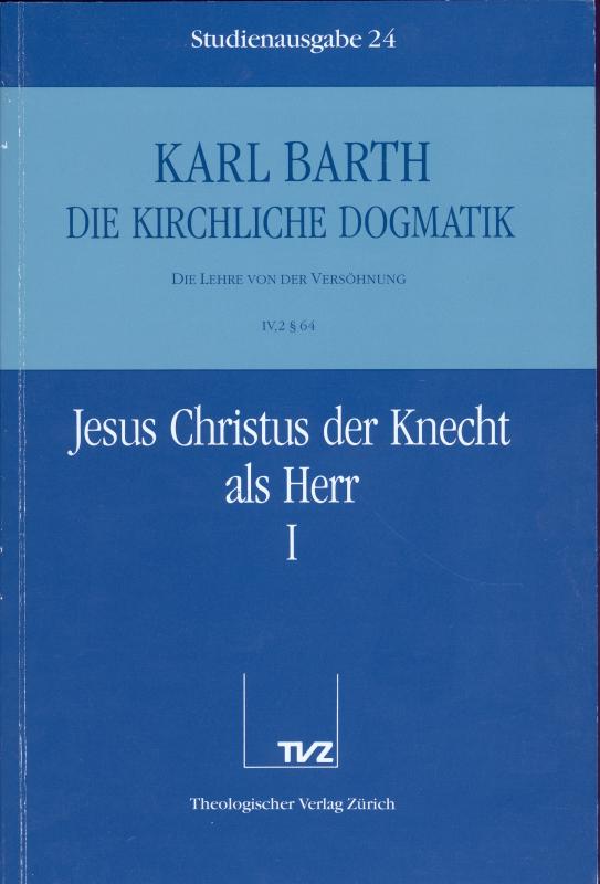 Cover-Bild Die Kirchliche Dogmatik. Studienausgabe / Karl Barth: Die Kirchliche Dogmatik. Studienausgabe