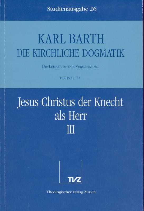 Cover-Bild Die Kirchliche Dogmatik. Studienausgabe / Karl Barth: Die Kirchliche Dogmatik. Studienausgabe