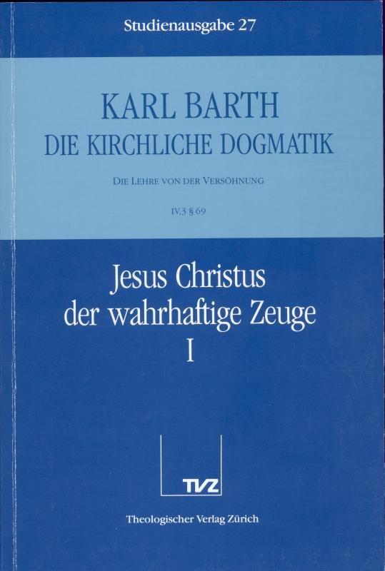 Cover-Bild Die Kirchliche Dogmatik. Studienausgabe / Karl Barth: Die Kirchliche Dogmatik. Studienausgabe