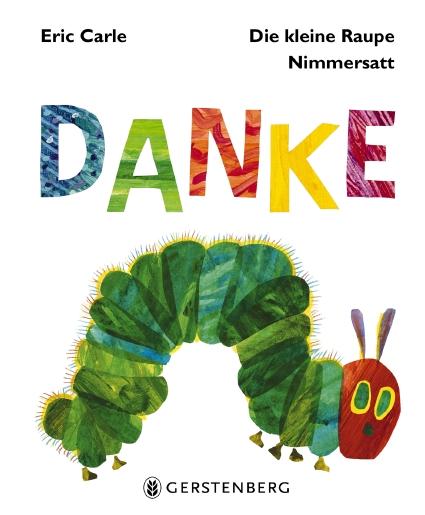 Cover-Bild Die kleine Raupe Nimmersatt - Danke