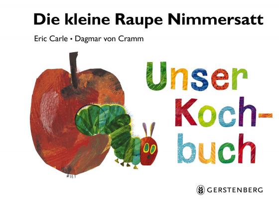 Cover-Bild Die kleine Raupe Nimmersatt - Unser Kochbuch