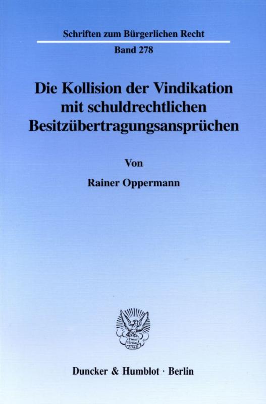 Cover-Bild Die Kollision der Vindikation mit schuldrechtlichen Besitzübertragungsansprüchen.