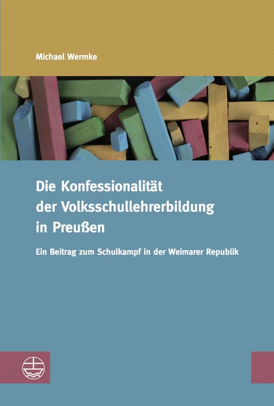 Cover-Bild Die Konfessionalität der Volksschullehrerbildung in Preußen