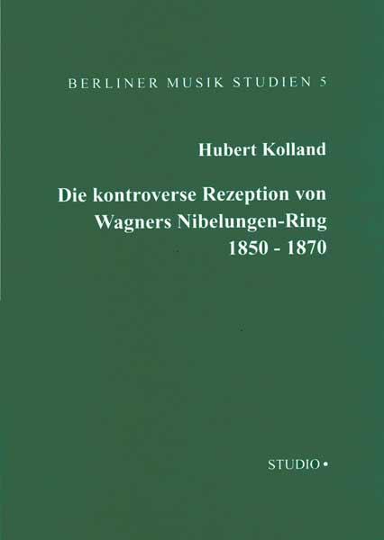 Cover-Bild Die kontroverse Rezeption von Wagners Nibelungen-Ring von 1850 bis 1870