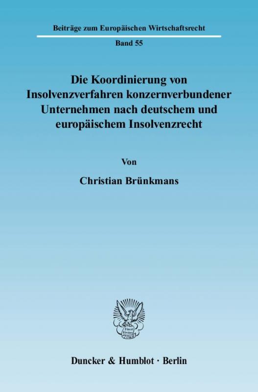 Cover-Bild Die Koordinierung von Insolvenzverfahren konzernverbundener Unternehmen nach deutschem und europäischem Insolvenzrecht.