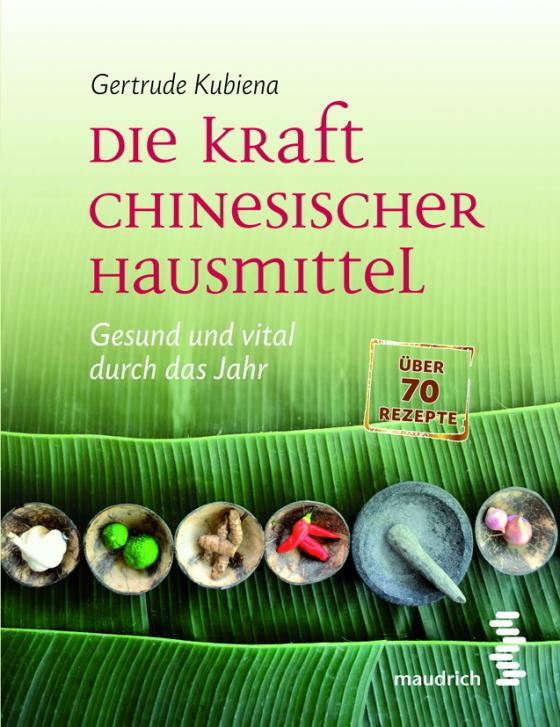 Cover-Bild Die Kraft chinesischer Hausmittel