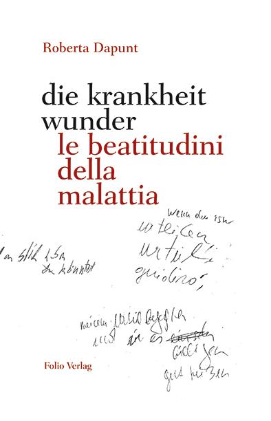 Cover-Bild die krankheit wunder / le beatitudini della malattia