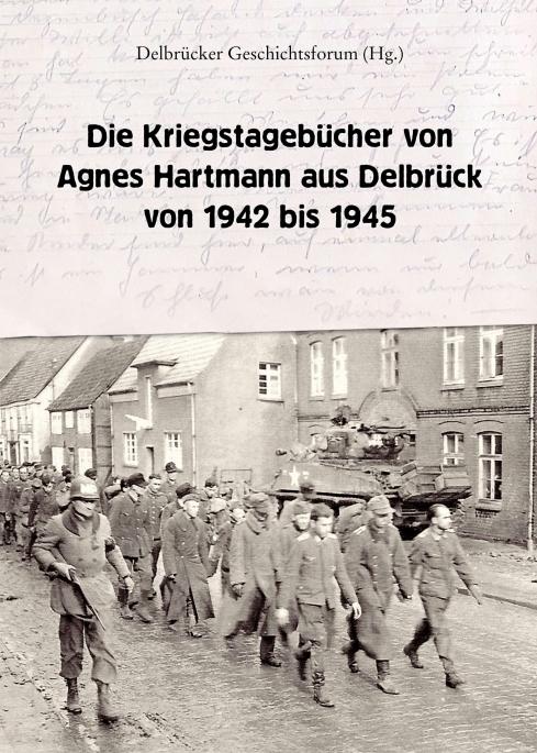 Cover-Bild Die Kriegstagebücher von Agnes Hartmann aus Delbrück von 1942 bis 1945