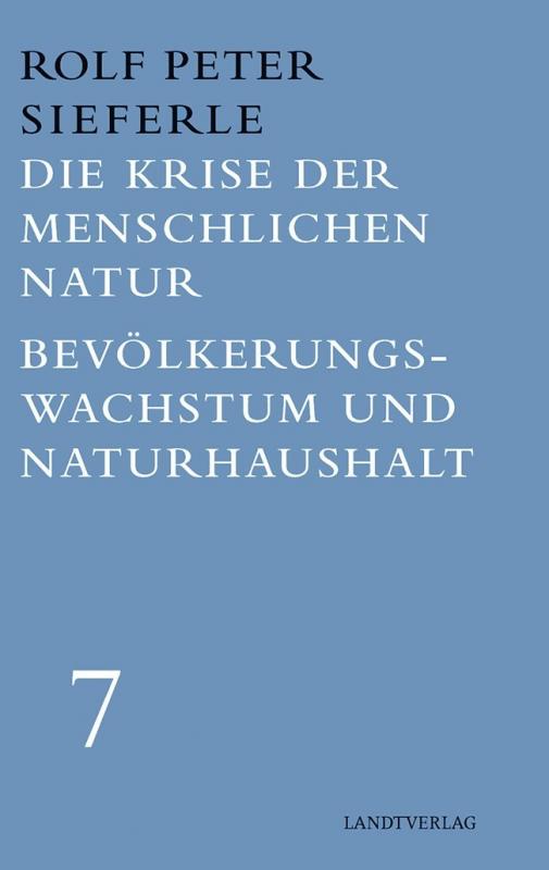 Cover-Bild Die Krise der menschlichen Natur / Bevölkerungswachstum und Naturhaushalt