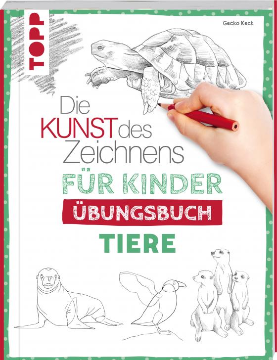 Cover-Bild Die Kunst des Zeichnens für Kinder Übungsbuch - Tiere