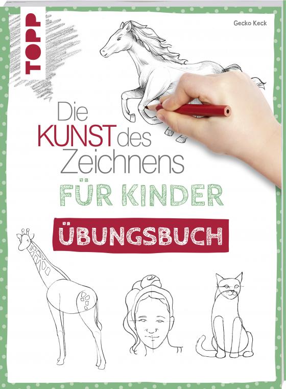 Cover-Bild Die Kunst des Zeichnens für Kinder Übungsbuch