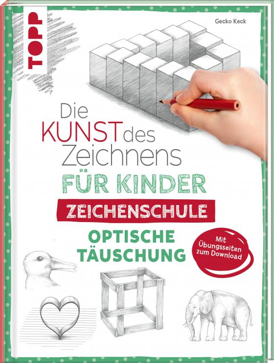 Cover-Bild Die Kunst des Zeichnens für Kinder Zeichenschule - Optische Täuschung