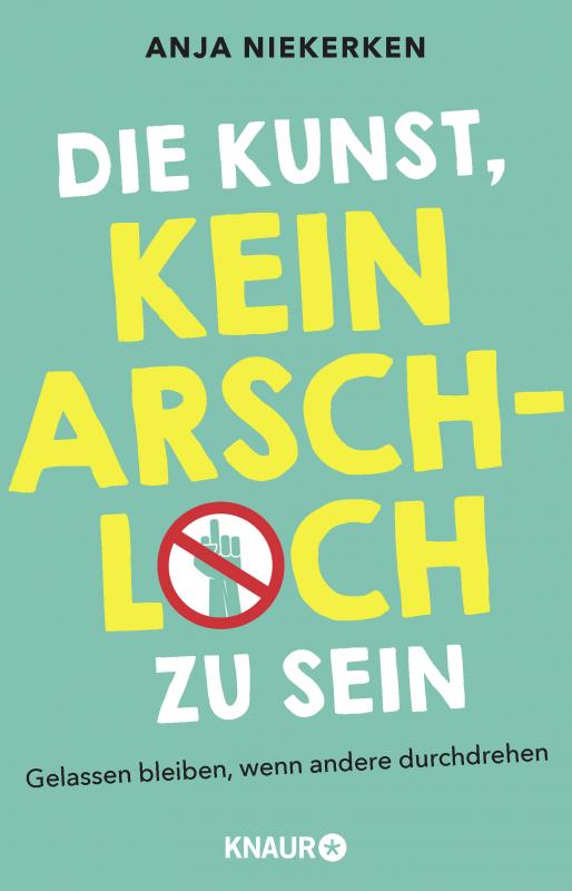 Cover-Bild Die Kunst, kein Arschloch zu sein