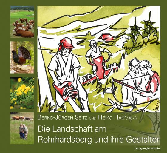 Cover-Bild Die Landschaft am Rohrhardsberg und ihre Gestalter