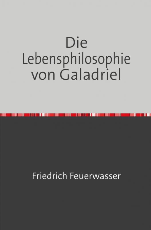 Cover-Bild Die Lebensphilosophie von Galadriel