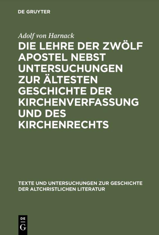 Cover-Bild Die Lehre der zwölf Apostel nebst Untersuchungen zur ältesten Geschichte der Kirchenverfassung und des Kirchenrechts