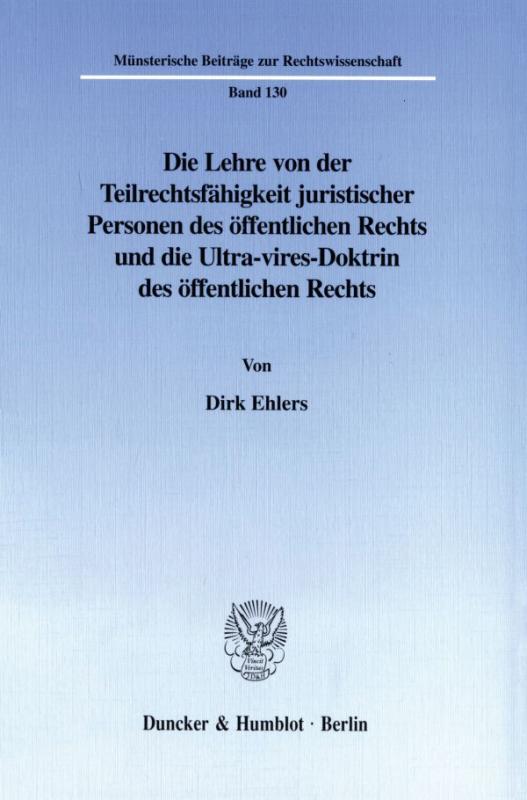 Cover-Bild Die Lehre von der Teilrechtsfähigkeit juristischer Personen des öffentlichen Rechts und die Ultra-vires-Doktrin des öffentlichen Rechts.