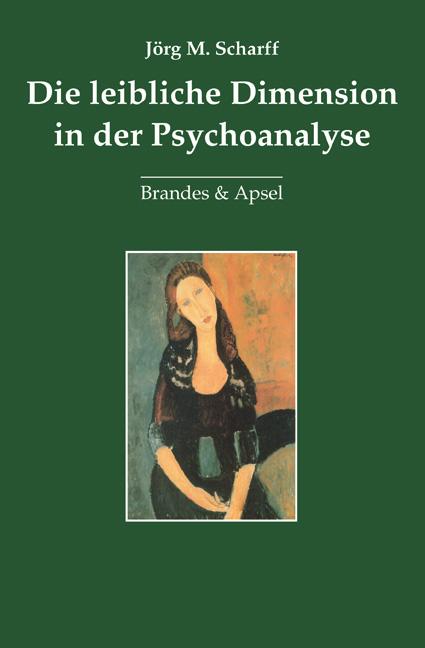 Cover-Bild Die leibliche Dimension in der Psychoanalyse