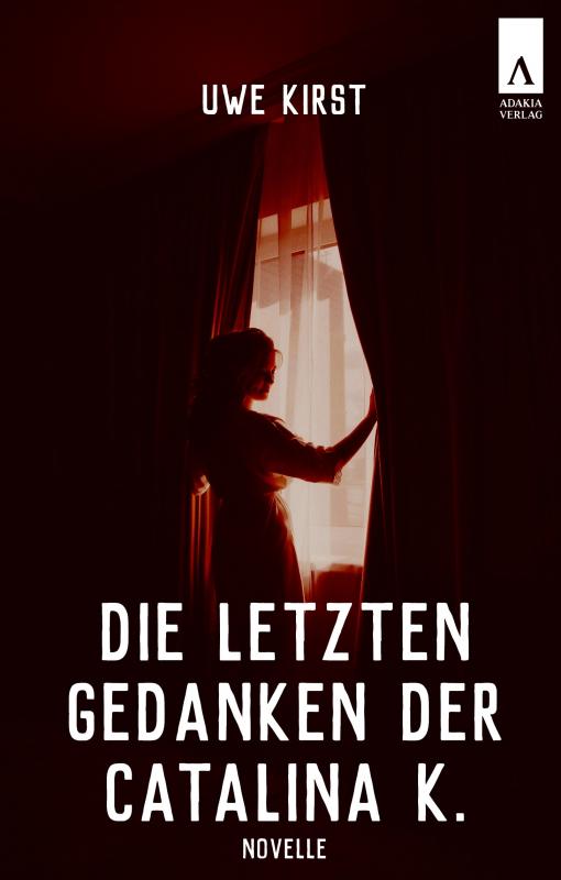 Cover-Bild Die letzten Gedanken der Catalina K.