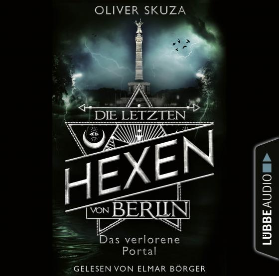 Cover-Bild Die letzten Hexen von Berlin - Folge 04: Das verlorene Portal