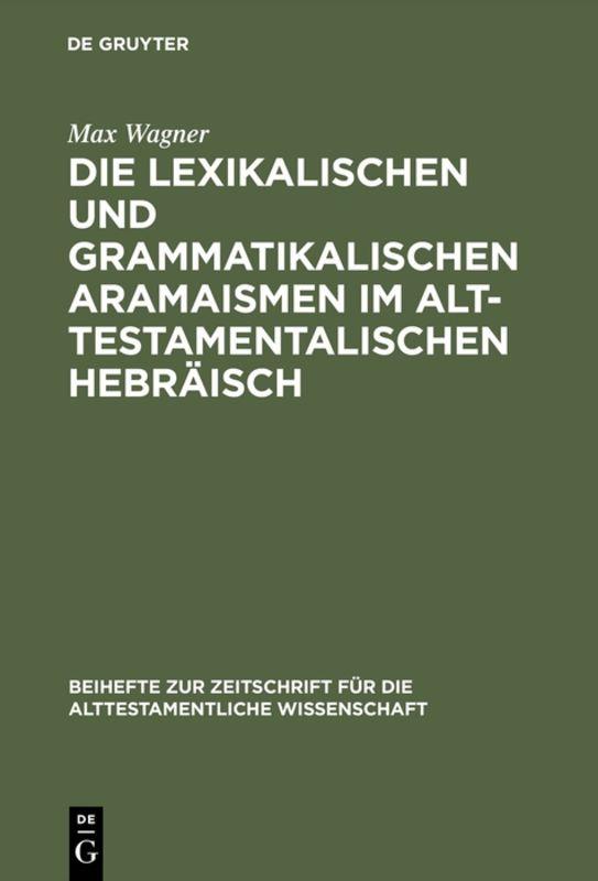Cover-Bild Die lexikalischen und grammatikalischen Aramaismen im alttestamentalischen Hebräisch