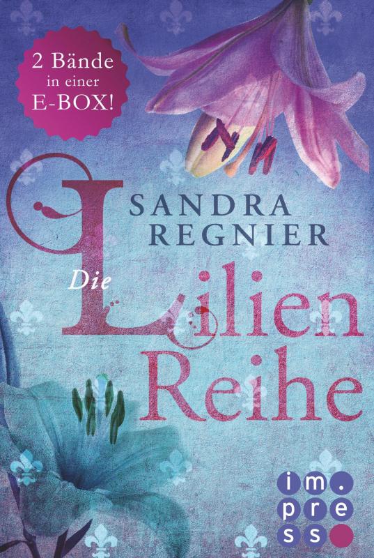 Cover-Bild Die Lilien-Reihe: Das Herz der Lilie (Alle Bände in einer E-Box!)