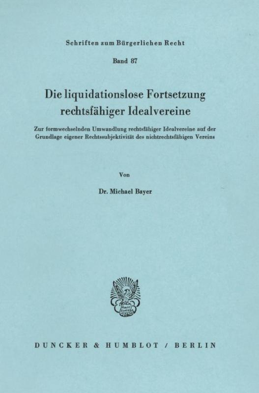 Cover-Bild Die liquidationslose Fortsetzung rechtsfähiger Idealvereine.