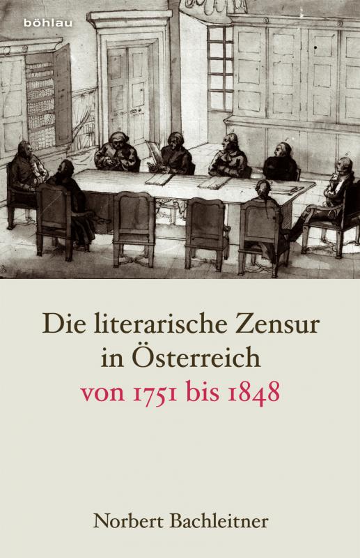 Cover-Bild Die literarische Zensur in Österreich von 1751 bis 1848