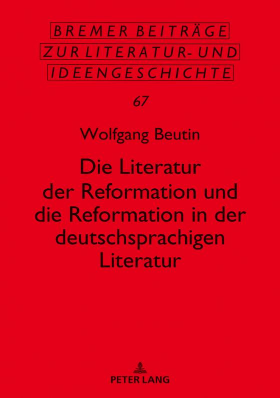 Cover-Bild Die Literatur der Reformation und die Reformation in der deutschsprachigen Literatur