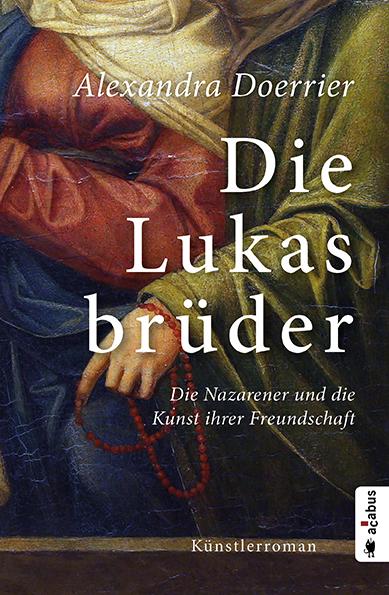 Cover-Bild Die Lukasbrüder. Die Nazarener und die Kunst ihrer Freundschaft