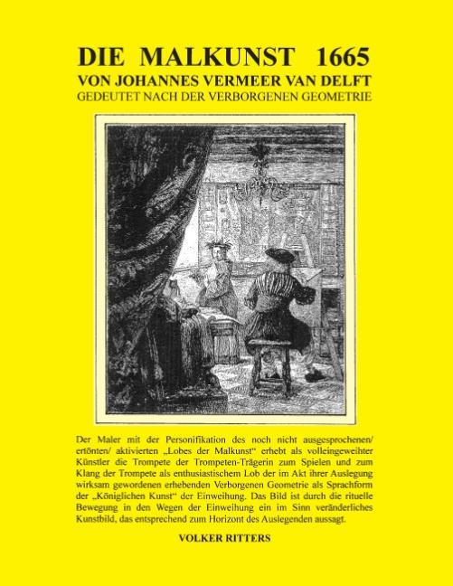 Cover-Bild Die Malkunst 1665 von Johannes Vermeer van Delft - Gedeutet nach der verborgenen Geometrie