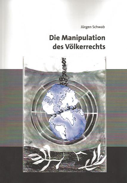 Cover-Bild Die Manipulation des Völkerrechts