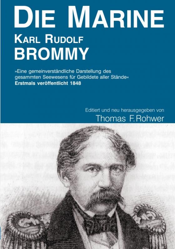 Cover-Bild Die Maritime Bibliothek / Karl Rudolf Brommy - DIE MARINE - editierte Neuausgabe