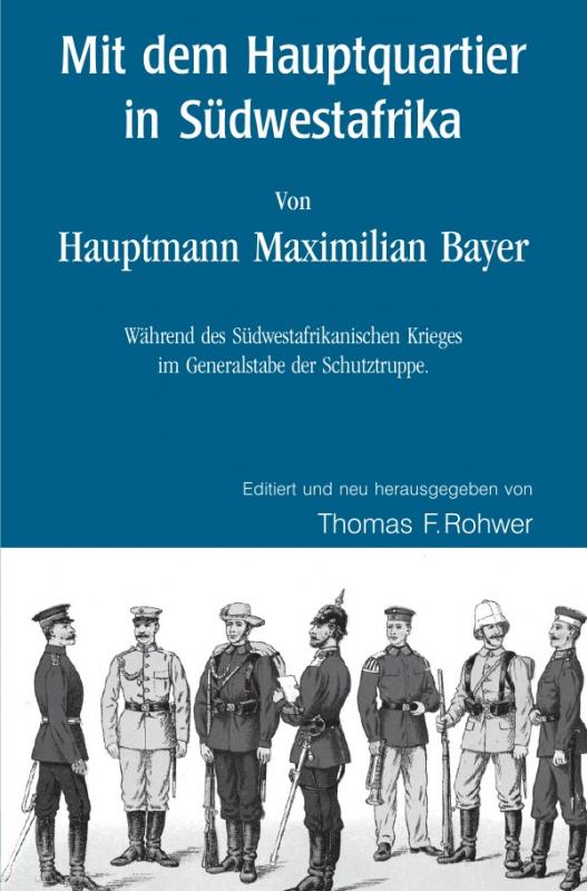 Cover-Bild Die Maritime Bibliothek / Mit dem Hauptquartier in Südwestafrika - Von Hauptmann M.Bayer
