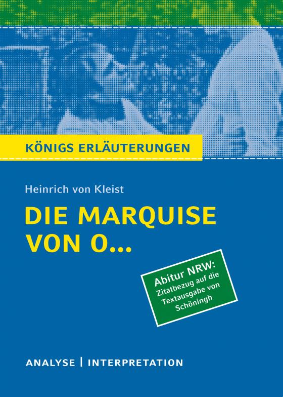 Cover-Bild Die Marquise von O... von Heinrich von Kleist (Abitur NRW. Zitatbezug auf die Textausgabe von Schöningh).