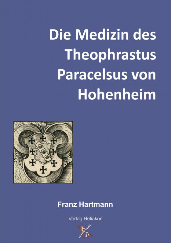 Cover-Bild Die Medizin des Theophrastus Paracelsus von Hohenheim