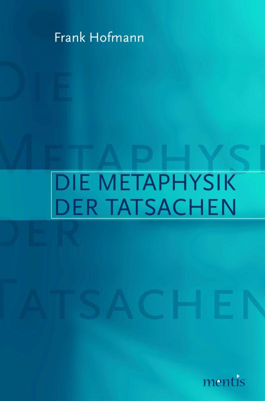 Cover-Bild Die Metaphysik der Tatsachen